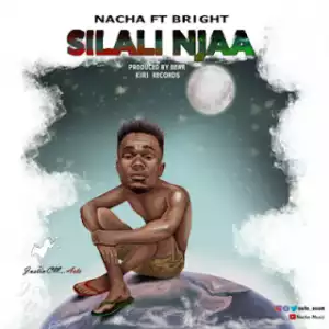 Nacha - Silali Njaa Ft. Bright